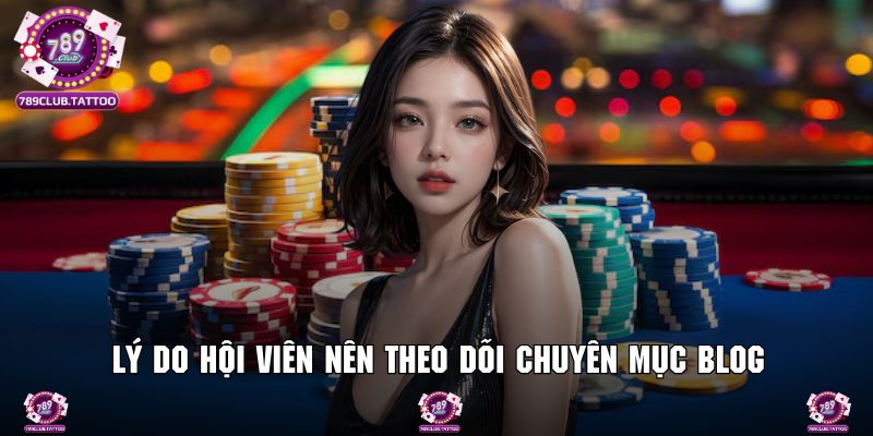Thành viên trước khi tham gia nên biết đến chuyên mục Blog