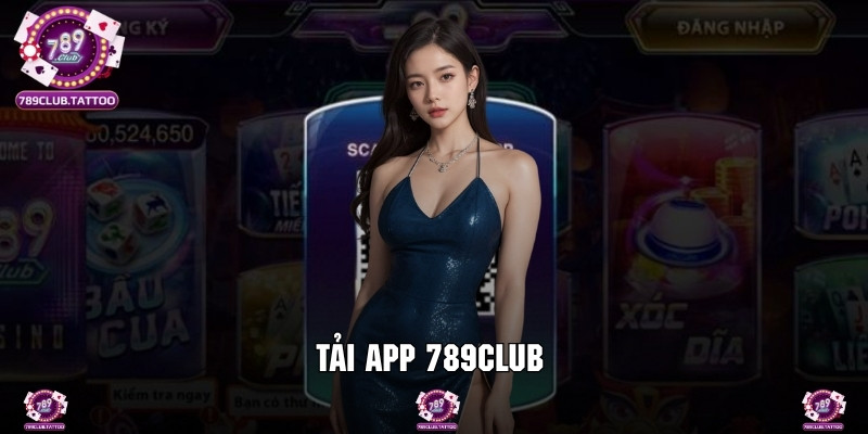 Tải App 789Club - 4 Bước Thao Tác Sở Hữu Ứng Dụng Giải Trí